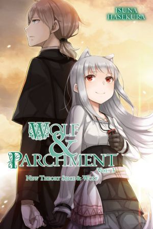 [新説 狼と香辛料 / Wolf & Parchment 01] • Wolf & Parchment - New Theory Spice & Wolf - Volume 03